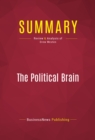 Image for Summary of The Political Brain: The Role of Emotion in Deciding the Fate of the Nation - Drew Westen