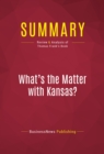 Image for Summary of What&#39;s the Matter with Kansas? How Conservatives Won the Heart of America - Thomas Frank