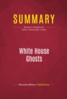 Image for Summary of White House Ghosts: Presidents and Their Speechwriters - Robert Schlesinger