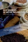 Image for Aux Sources De Notre Nourriture: Nikolai Vavilov Et La Decouverte De La Biodiversite