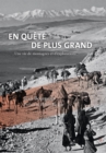 Image for En Quete De Plus Grand: Montagnes Et Explorations D&#39;une Vie