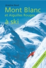 Image for Mont Blanc Et Aiguilles Rouges a Ski : Guide Complet