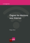 Image for Gagnez Les Elections Avec Internet: Reussir Sa Campagne Grace Aux Reseaux Sociaux