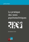 Image for La Pratique Des Tests Psychotechniques: Pour Reussir Les Tests De Selection De L&#39;entretien D&#39;embauche