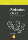 Image for Redaction Claire: 40 Bonnes Pratiques Pour Rendre Vos Ecrits Professionnels Clairs Et Conviviaux