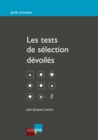 Image for Les Tests De Selection Devoiles: Reussir Les Epreuves Psychologiques a L&#39;entretien D&#39;embauche