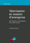 Image for Valorisation Et Cession D&#39;entreprise: Operations De Fusions Et Acquisitions D&#39;entreprises