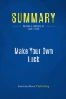 Image for Summary: Make Your Own Luck - Peter Kash: Success Tactics You Won&#39;t Learn In Business School