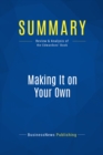 Image for Summary: Making It On Your Own - Sarah Edwards and Paul Edwards: Surviving and Thriving on the Ups and Downs of Being Your Own Boss