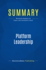 Image for Summary: Platform Leadership - Annabelle Gawer and Michael Cusumano: How Intel, Microsoft and Cisco Drive Industry Innovation