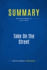 Image for Summary: Take On The Street - Arthur Levitt: What Wall Street and Corporate America Don&#39;t Want You to Know What You Can Do to Fight Back
