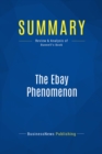 Image for Summary: The Ebay Phenomenon - David Bunnell: Business Secrets Behind The World&#39;s Hottest Internet Company