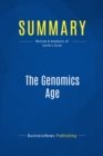 Image for Summary: The Genomics Age - Gina Smith: How DNA Technology Is Transforming the Way We Live and Who We Are
