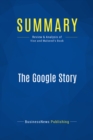 Image for Summary: The Google Story - David Vise and Mark Malseed: Inside the Hottest Business, Media and Technology Success of Our Time