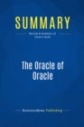 Image for Summary: The Oracle Of Oracle - Florence Stone: The Story of Volatile CEO Larry Ellison and the Strategies Behind His Company&#39;s Phenomenal Success