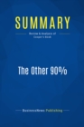 Image for Summary: The Other 90% - Robert Cooper: How To Unlock Your Vast Untapped Potential For Leadership And Life