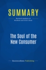 Image for Summary: The Soul Of The New Consumer - Laurie Windham and Ken Orton: The Attitudes, Behaviors and Preferences of E-Customers