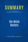 Image for Summary: The Witch Doctors - John Micklethwait and Adrian Wooldridge: What the Management Gurus Are Saying, Why It Matters and How to Make Sense Of It
