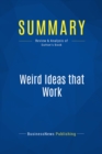 Image for Summary: Weird Ideas That Work - Robert Sutton: 111/2 Practices for Promoting, Managing and Sustaining Innovation