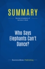 Image for Summary: Who Says Elephants Can&#39;t Dance? - Louis Gerstner: Inside IBM&#39;s Historic Turnaround