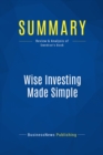 Image for Summary: Wise Investing Made Simple - Larry Swedroe: Larry Swedroe&#39;s Tales to Enrich Your Future
