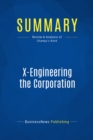 Image for Summary: X-Engineering The Corporation - James Champy: Reinventing Your Business in the Digital Age