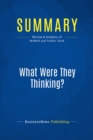 Image for Summary: What Were They Thinking? - Robert Mcmath and Thom Forbes: Marketing Lessons I&#39;ve Learned from over 80,000 New-Product Innovations and Idiocies