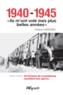 Image for 1940-1945 &amp;quote;ils M&#39;ont Vole Mes Plus Belles Annees&amp;quote;: Essai Historique Sur La Seconde Guerre Mondiale