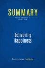 Image for Summary: Delivering Happiness - Tony Hsieh: A Path to Profits, Passion and Purpose