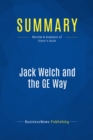 Image for Summary : Jack Welch and the Ge Way - Robert Slater: Management Insights and Leadership Secrets From the Legendary CEO