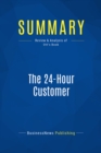 Image for Summary : The 24hour Customer - Adrian C. Ott: New Rules for Winning in a TimeStarved, AlwaysConnected Economy