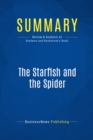 Image for Summary : The Starfish and the Spider - Ori Brafman and Rod Beckstrom: The Unstoppable Power of Leaderless Organizations