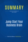 Image for Summary : Jump Start your Business Brain - Doug Hall: Scientific Ideas and Advice That Will Immediately Double Your Business Success Rate