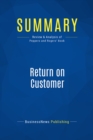 Image for Summary : Return on Customer - Don Peppers and Martha Rogers: Creating Maximum Value From Your Scarcest Resource