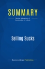 Image for Summary : Selling Sucks - Frank Rumbauskas Jr.: How to Stop Selling and Start Getting Prospects to Buy!