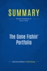 Image for Summary : The Gone Fishin&#39; Portfolio - Alexander Green: Get Wise, Get Wealthy... and Get On With Your Life