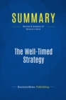 Image for Summary : The Welltimed Strategy - Peter Navarro: Managing the Business Cycle for Competitive Advantage