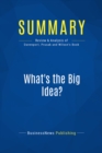 Image for Summary : What&#39;s The Big Idea? - Thomas Davenport, Laurence Prusak and James Wilson: Creating and Capitalizing on the Best Management Thinking