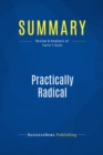Image for Summary : Practically Radical - William C. Taylor: NotSoCrazy Ways to Transform Your Company, Shake Up Your Industry, and Challenge Yourself