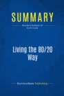Image for Summary : Living the 80/20 Way - Richard Koch: Work Less, Worry Less, Succeed More, Enjoy More