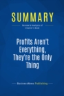 Image for Summary : Profits Aren&#39;t Everything, They&#39;re The Only Thing - George Cloutier: No-Nonsense Rules from the Ultimate Contrarian and Small Business Guru