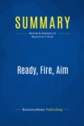 Image for Summary : Ready, Fire, Aim - Michael Masterson: Zero to $100 Million in No Time Flat