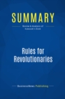 Image for Summary : Rules For Revolutionaries - Guy Kawasaki: The Capitalist Manifesto For Creating and Marketing New Products and Services