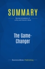 Image for Summary : The Game-Changer - A.G. Lafley and Ram Charan: How You Can Drive Revenue and Profit Growth With Innovation