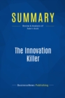 Image for Summary : The Innovation Killer - Cynthia Rabe: How What We Know Limits What We Can Imagine - And What Smart Companies Are Doing About It
