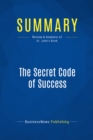 Image for Summary : The Secret Code Of Success - Noah St. John: 7 Hidden Steps to More Wealth and Happiness