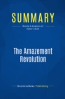 Image for Summary : The Amazement Revolution - Shep Hyken: Seven Customer Service Strategies to Create an Amazing Customer (and Employee) Experience