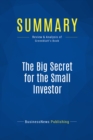 Image for Summary : The Big Secret For The Small Investor - Joel Greenblatt: A New Route to Long-Term Investment Success
