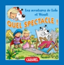 Image for Quel Spectacle !: Un Petit Livre Pour Enfants