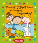 Image for Fun Street Friends at the Very Beginning!: Kids Books